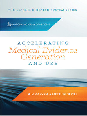 cover image of Accelerating Medical Evidence Generation and Use